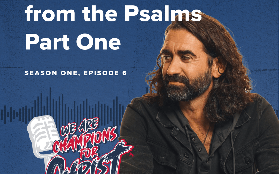 Aaron Shust: Encouragement from the Psalms (Part 1)