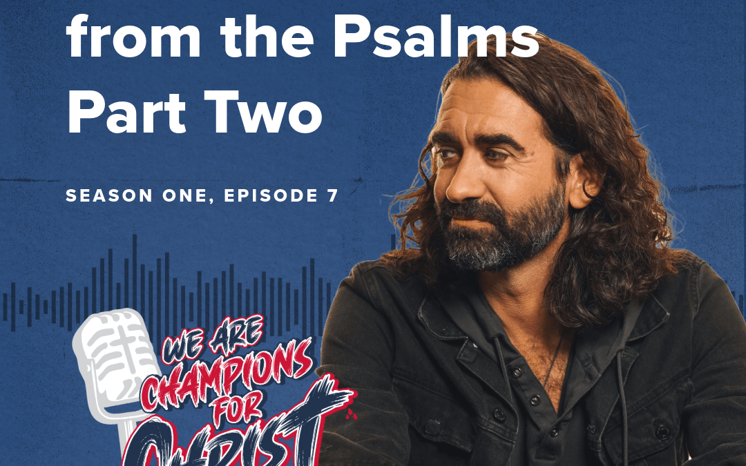 Aaron Shust: Encouragement from the Psalms (Part 2)