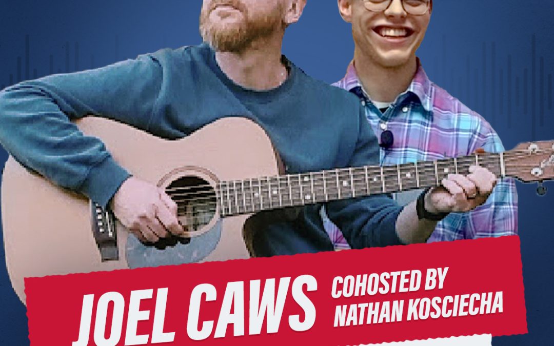 Joel Caws: Make a Joyful Noise – Singing and Worship (Part One)